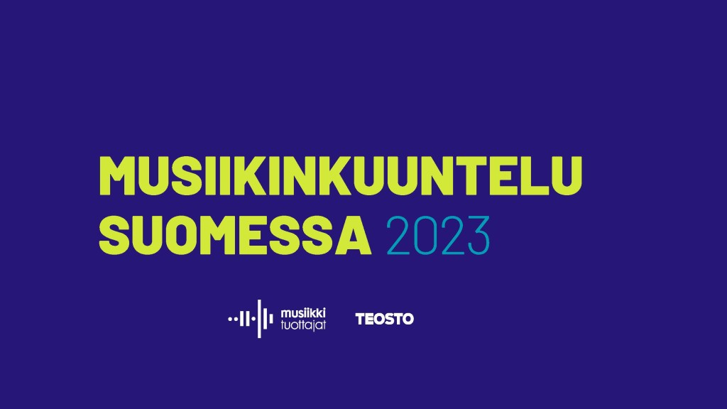 Musiikinkuuntelu Suomessa 2023, IFPI - Musiikkituottajat ry ja Teosto